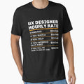 UX Designer Hourly Rate Shirt, Funny UX Designer Tshirt, User Experience Designer T-shirt Men Women, Gift for UX Designer, Funny Ux Gift by aymob