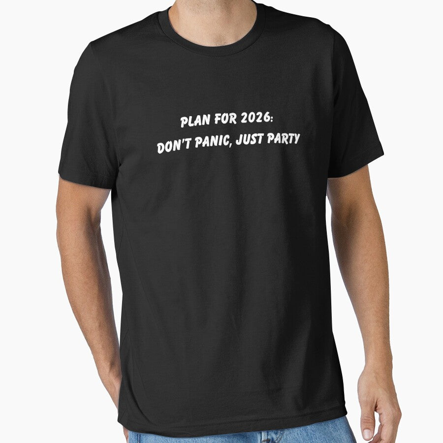 Plan for 2026: Don’t Panic, Just Party Funny New Year T-Shirt by FestivityFinds
