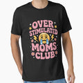 Overstimulated Moms Club Mother's Day Mom by HermanTricia
