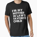 I'm My Mother in Laws Favorite Child Daughter and Son in-Law by traceydowns