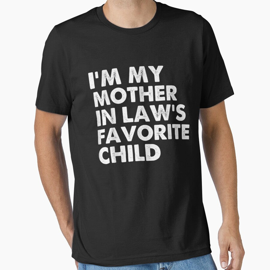 I'm My Mother in Laws Favorite Child Daughter and Son in-Law by traceydowns