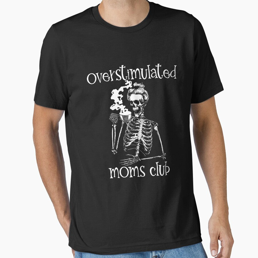 Overstimulated Moms Club Woman Skeleton Drinking Coffee Gear by DynamicDesign