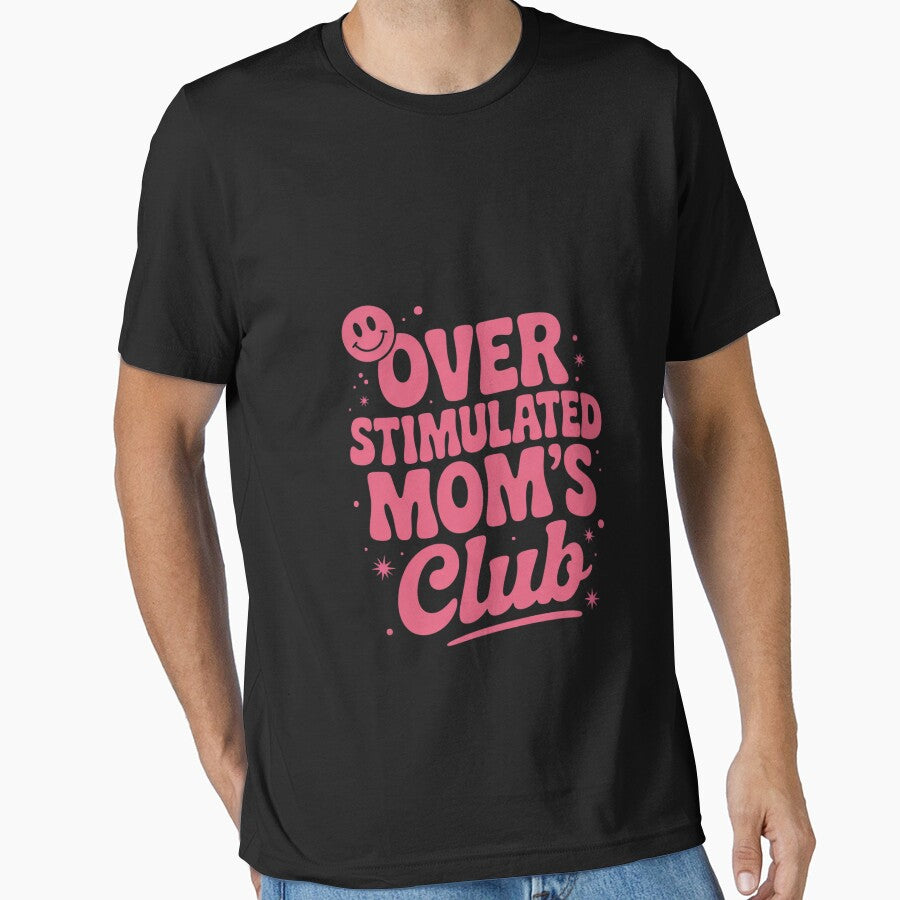 Overstimulated Moms Club Mom T by FadeOfThrone