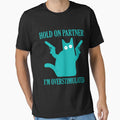 Hold On Partner I'm Overstimulated funny cat by teeshop87