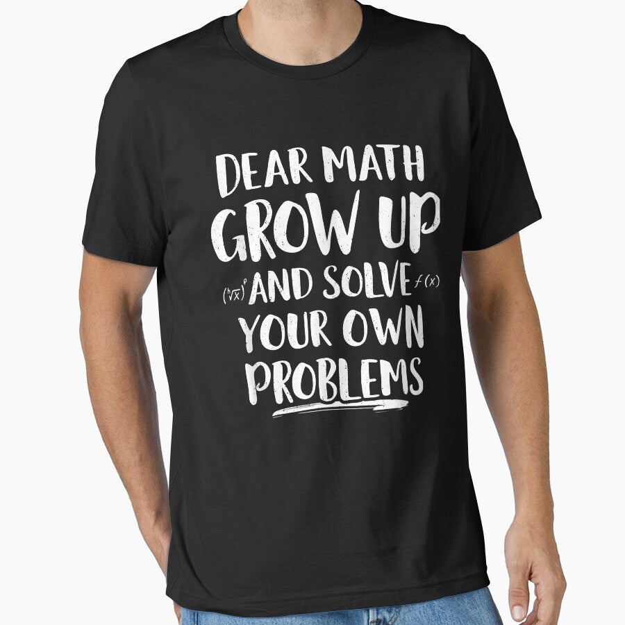 Funny Math Quote For Girls Boys Men Women Math Teacher T-Shirt by ChristophLoll