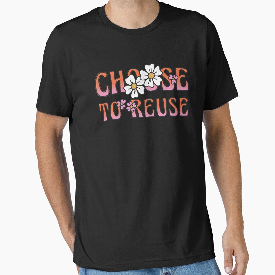 Choose to Reuse by The Feel Good Merch