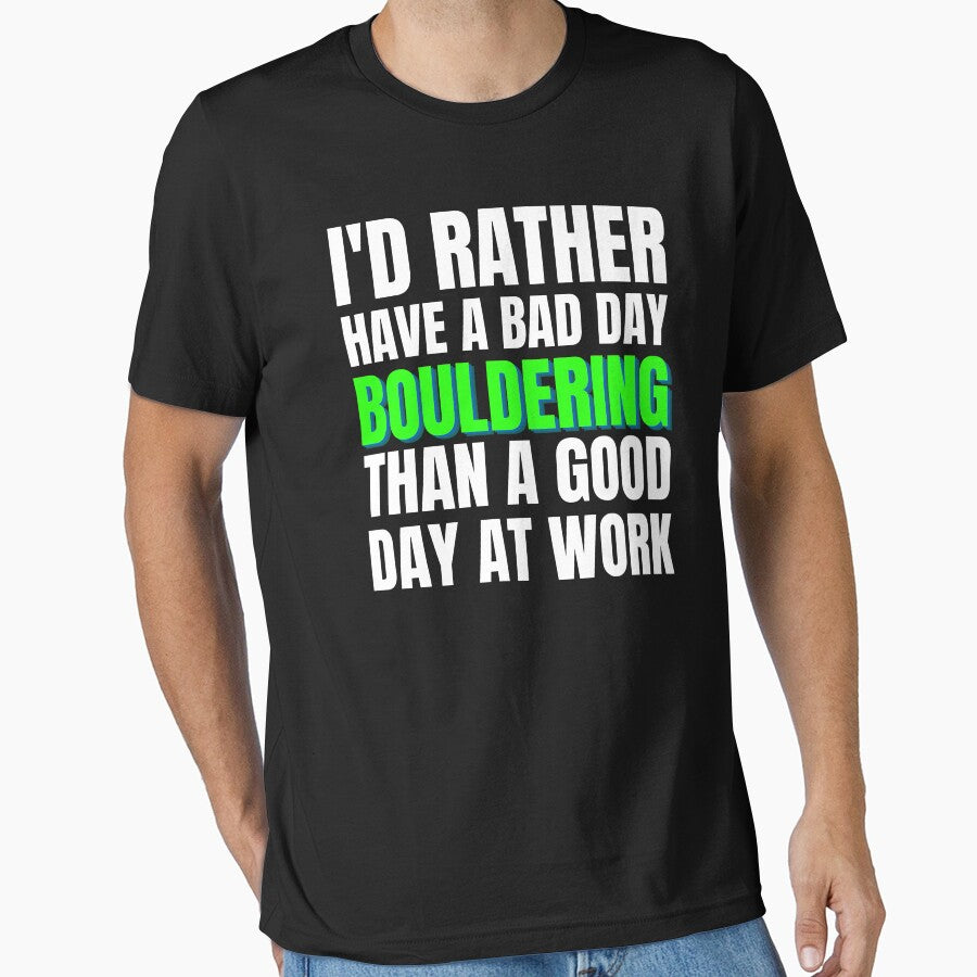 I'd Rather Have a Bad Day Bouldering... by Crafty-Mornings