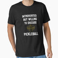 Introverted But Willing To Discuss Pickleball t-shirt by dakutshop