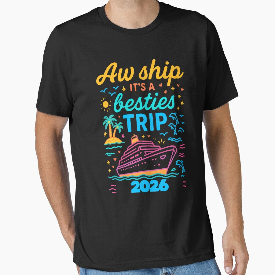 Aw Ship It's A Besties Trip 2026 Besties Cruise Trip Vacation Best Friend Cruising by jakaun