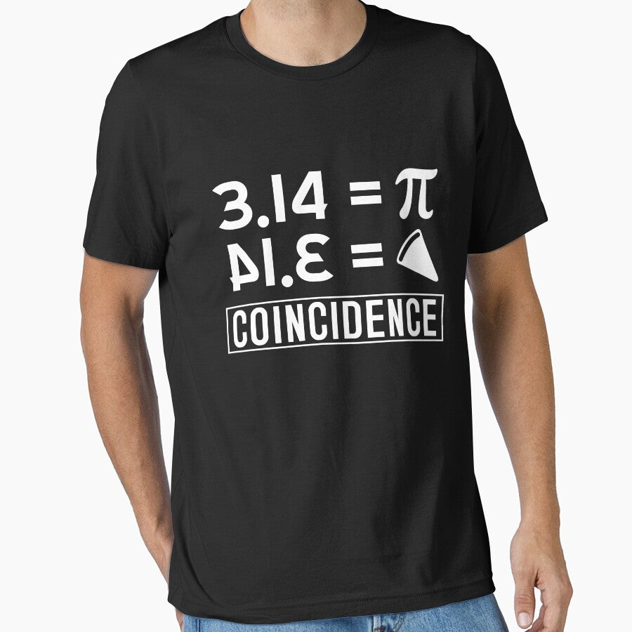 Coincidence I Think Not Pi Equals Pie Happy Pi Day by tshirtsdesk
