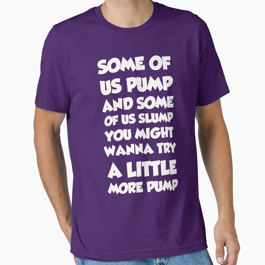 Some of Us Pump and Some of Us Slump by Mark5ky