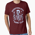 Overstimulated Moms skeleton Club.  Join the club” a phrase every mom will laugh at and instantly relate to by Creative-Sanc