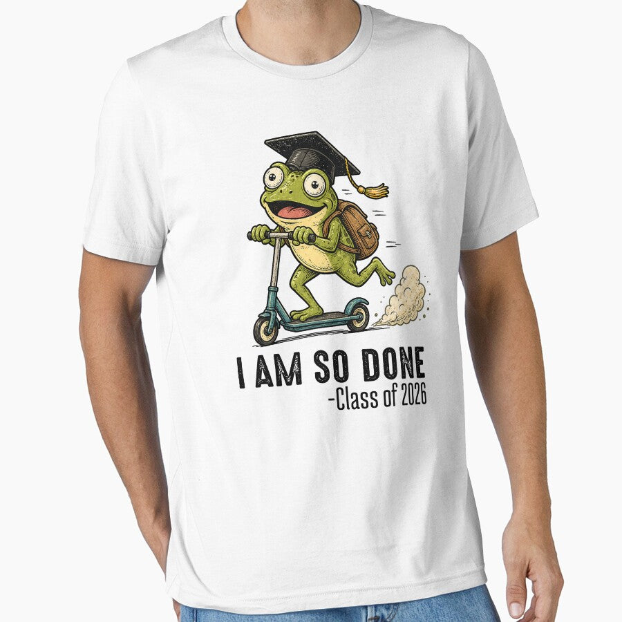 I Am So Done Class of 2026 Senior 26 Funny Graduation Frog by will freed18