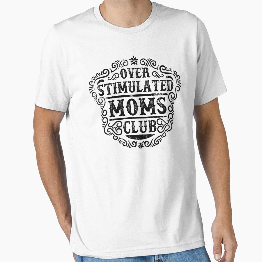 overstimulated moms club funny by ramwebroom