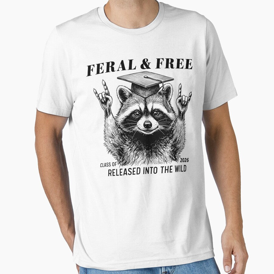 Feral and Free 2026 Shirt Funny Graduation Tee Senior 2026 Outfit Chaos Aesthetic Grad Gift by LessIsLoud