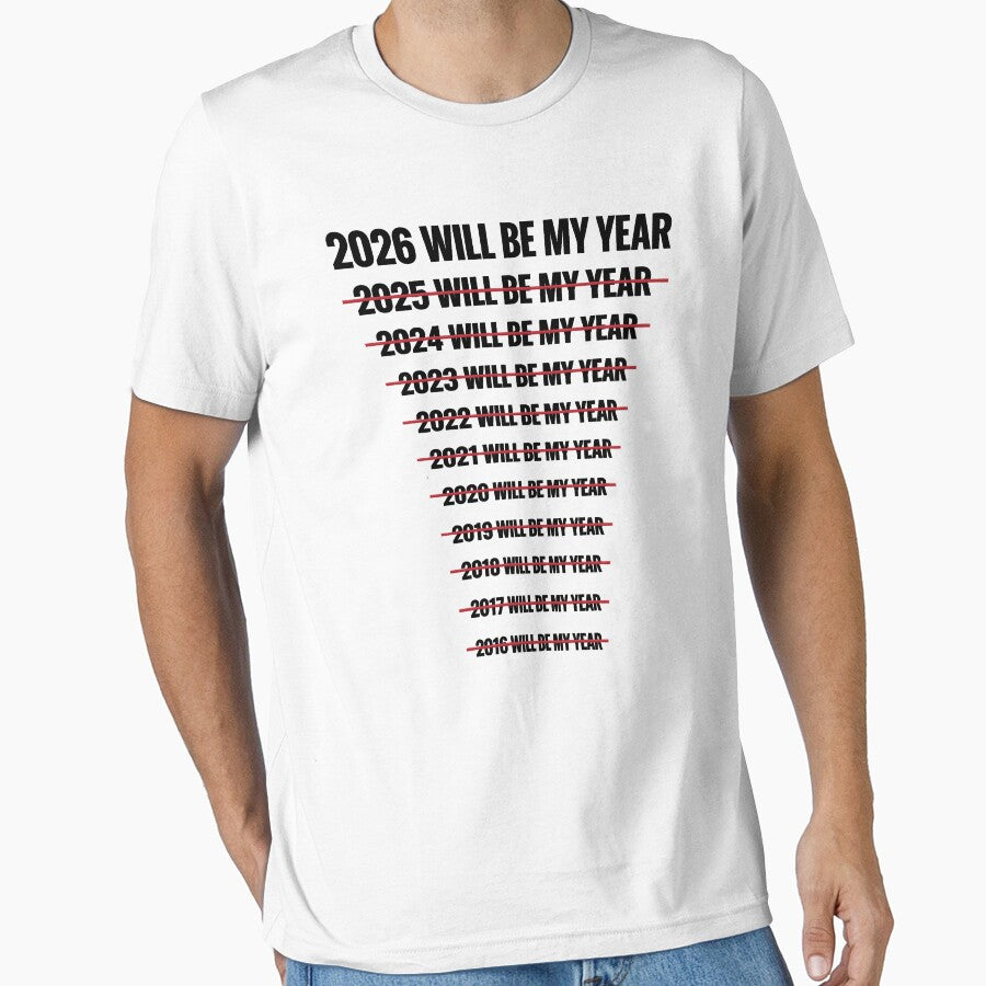 2026 Will Be My Year Funny Humor New Year Quote by gear-posters