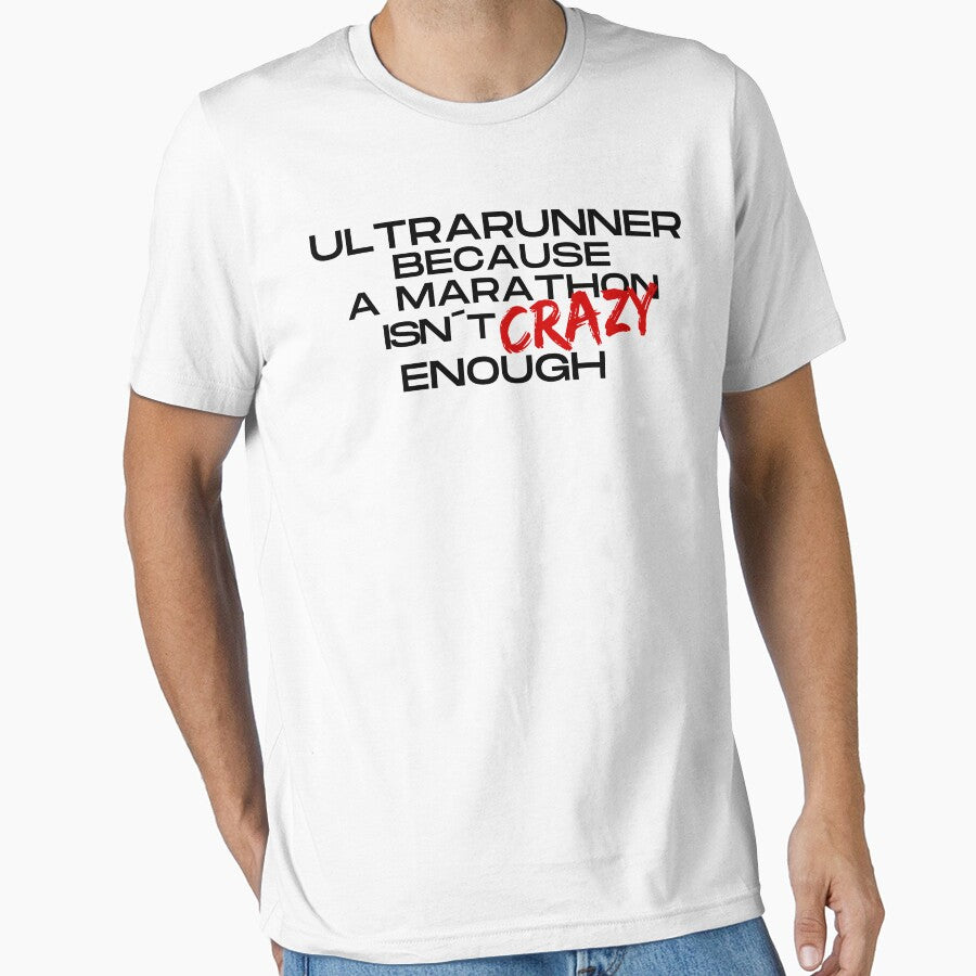 Ultrarunner t-shirt "NOT CRAZY ENOUGH" by UltraRunners