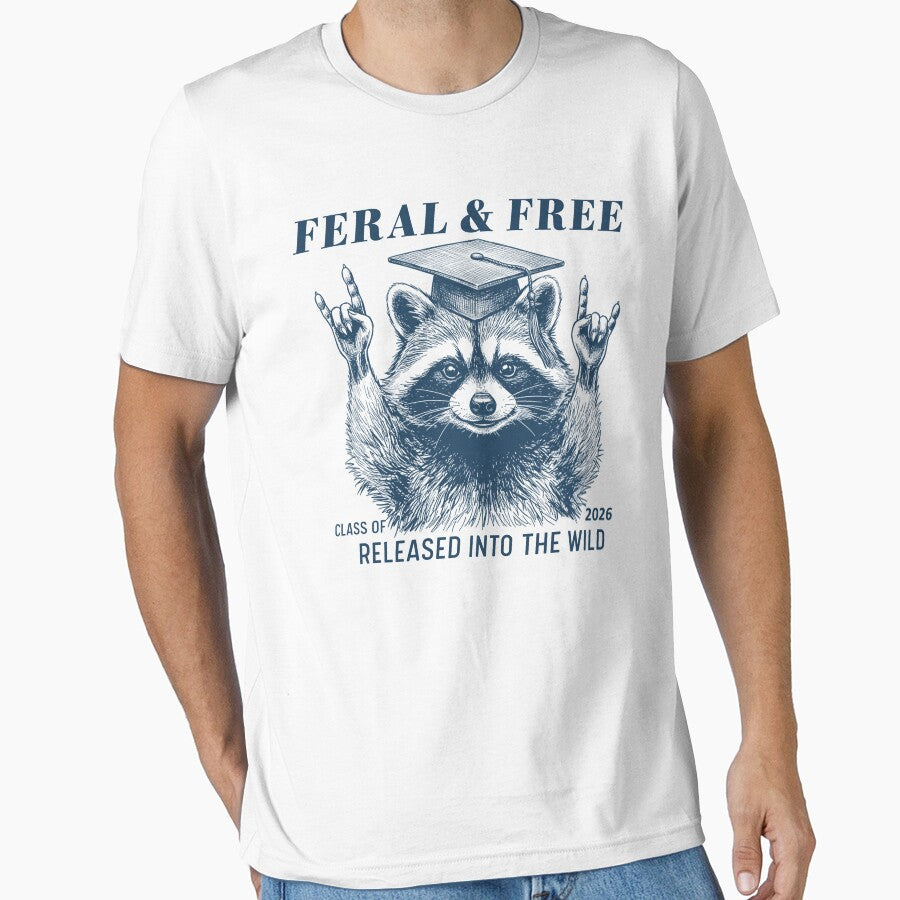 Senior 2026 Graduation Shirt Feral and Free Class of 2026 Tee Grad Gift Funny Graduation Outfit by LessIsLoud