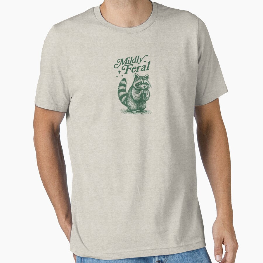 Mildly Feral Raccoon Tee - Sarcastic Weird Sassy Girl Meme by borenclolahroy