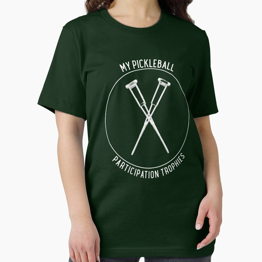 My Pickleball Participation Trophies Crutches T-Shirt by Republic of Wit