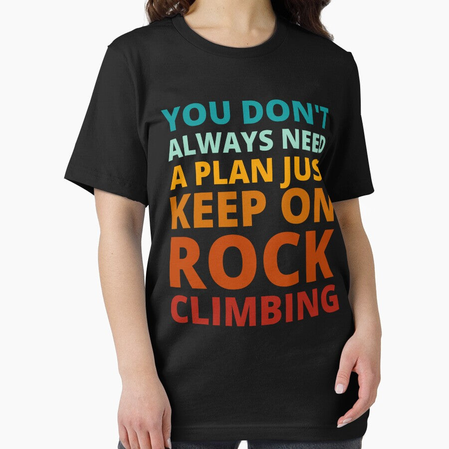 You Don't Always Need a Plan Just Keep on Rock Climbing by Crafty-Mornings