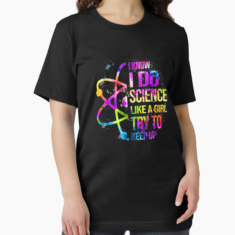 I know I do Science like a girl try to keep up-Gift Science by joandinkelSH