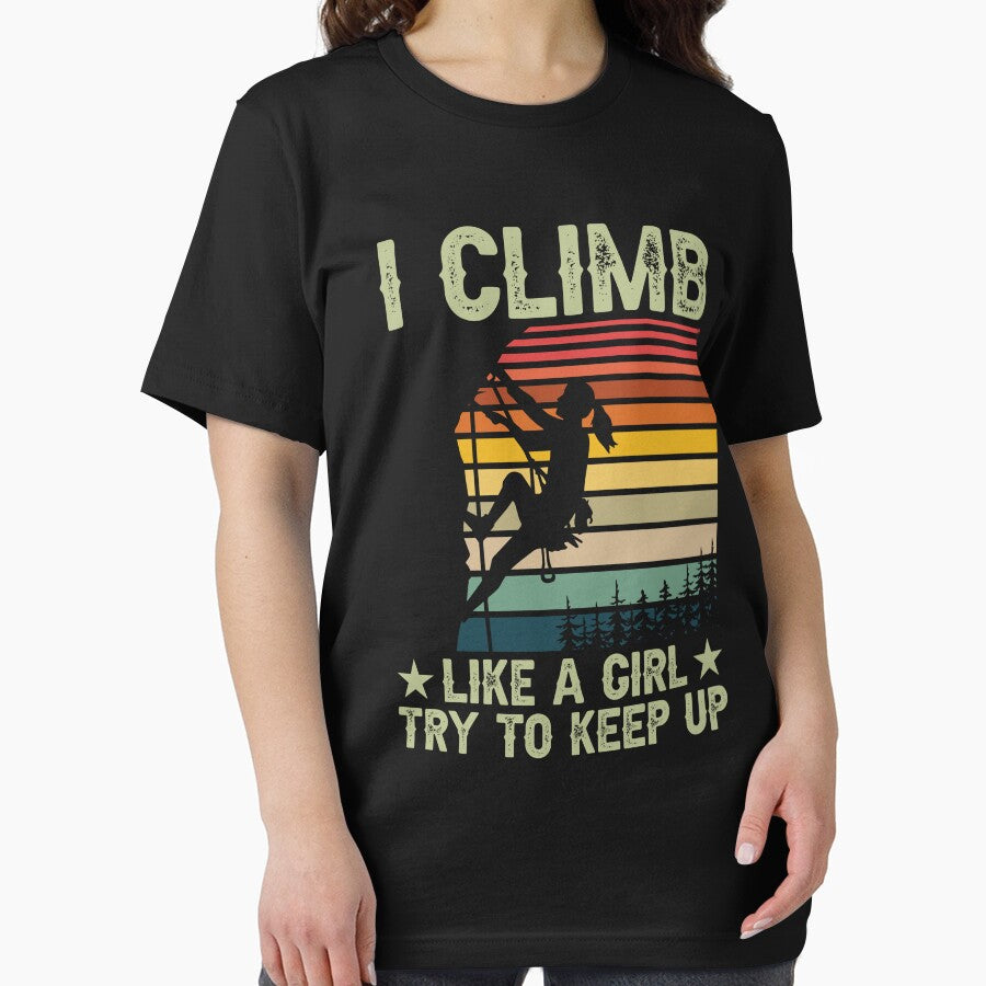 I Climb Like A Girl Try To Keep Up Shirt, Rock Climbing Shirt, Gift For Girl Climber, Boulder Climbing Shirt, Mountain Climbing Shirt by aymob