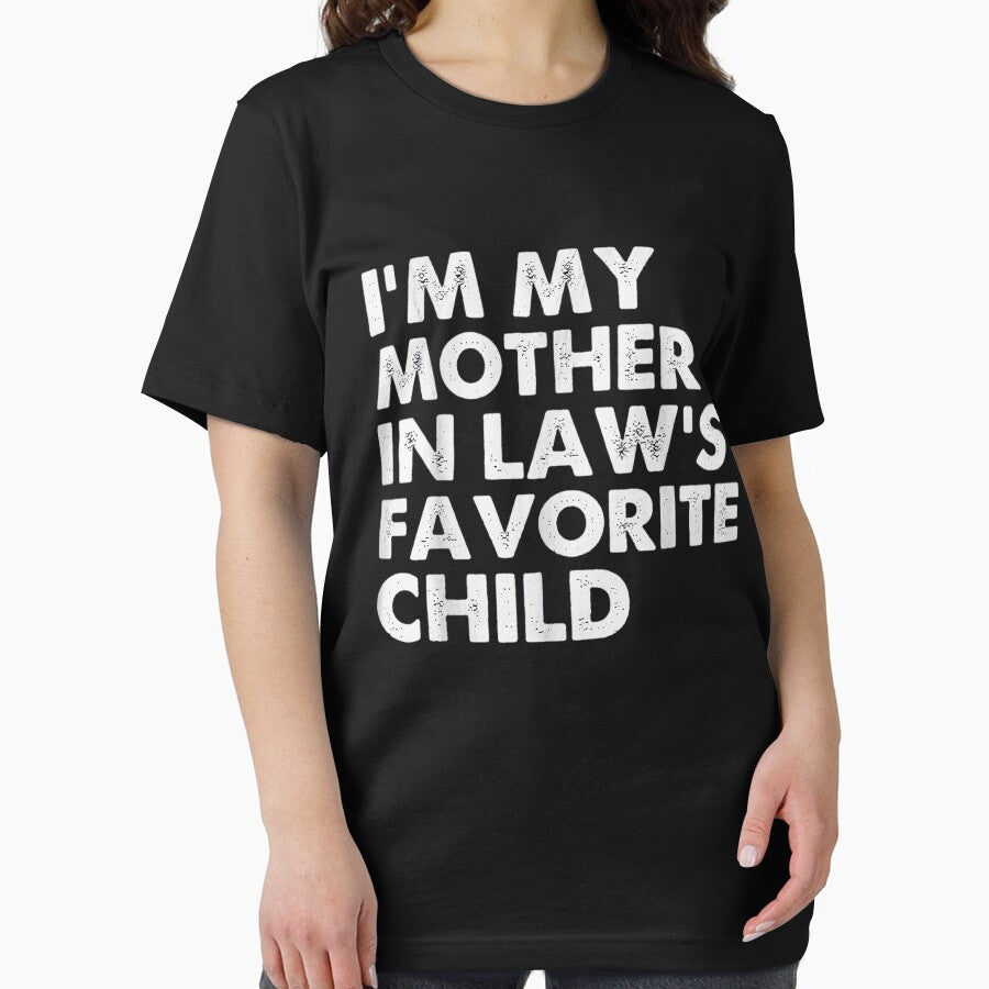 I'm My Mother in Laws Favorite Child Daughter and Son in-Law by traceydowns