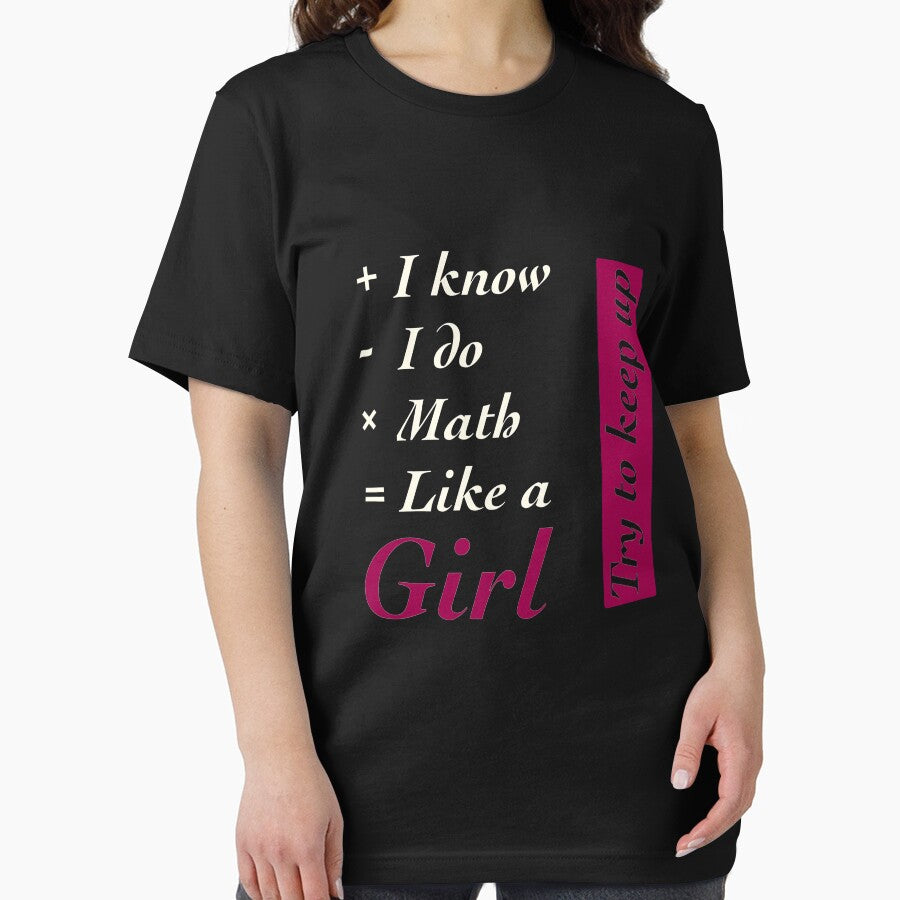 I Know I do Math Like A Girl by TheUnknown93