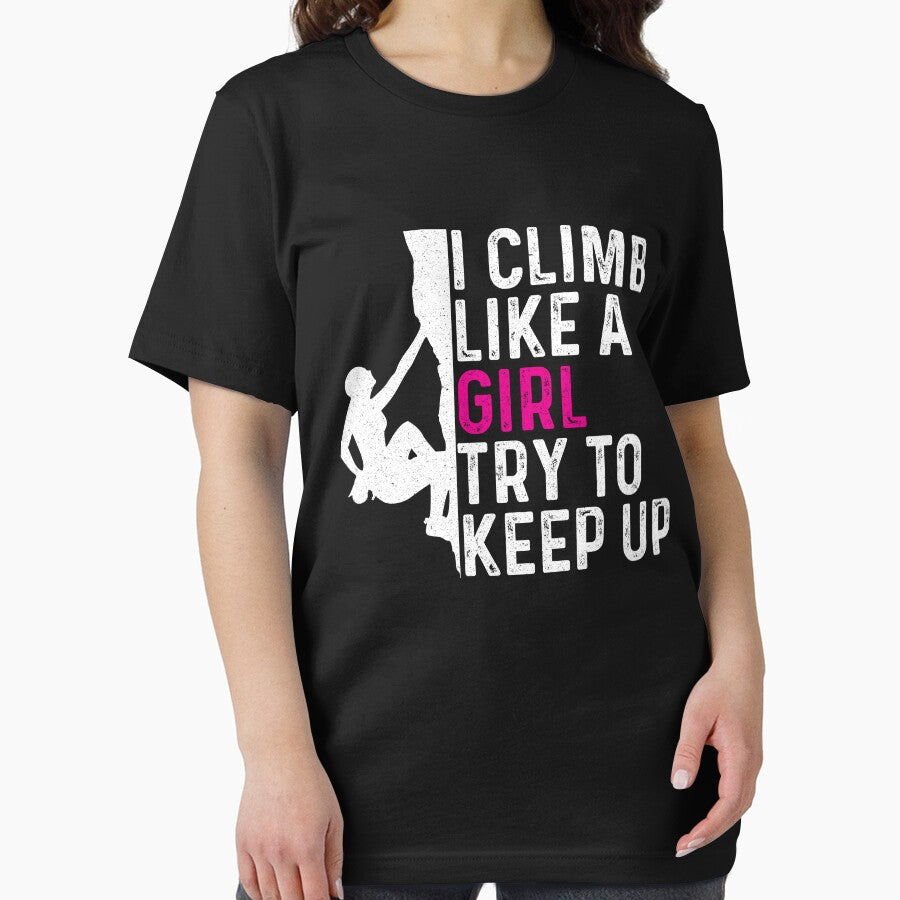 I Climb Like A Girl Try To Keep Up Funny Rock Climbing Lover by Quickhappy