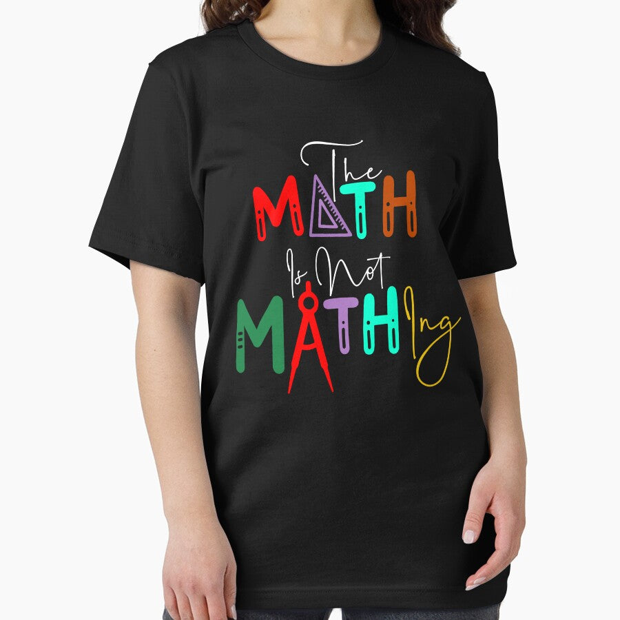 The Math is Not Mathing" Funny Math Quote by LifeArt24
