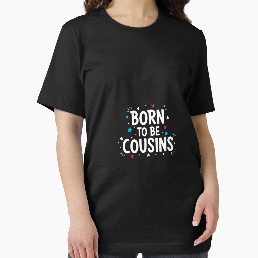 Born To Be Cousins - Playful Family Fun T-Shirt Gift by Merchifyme2000