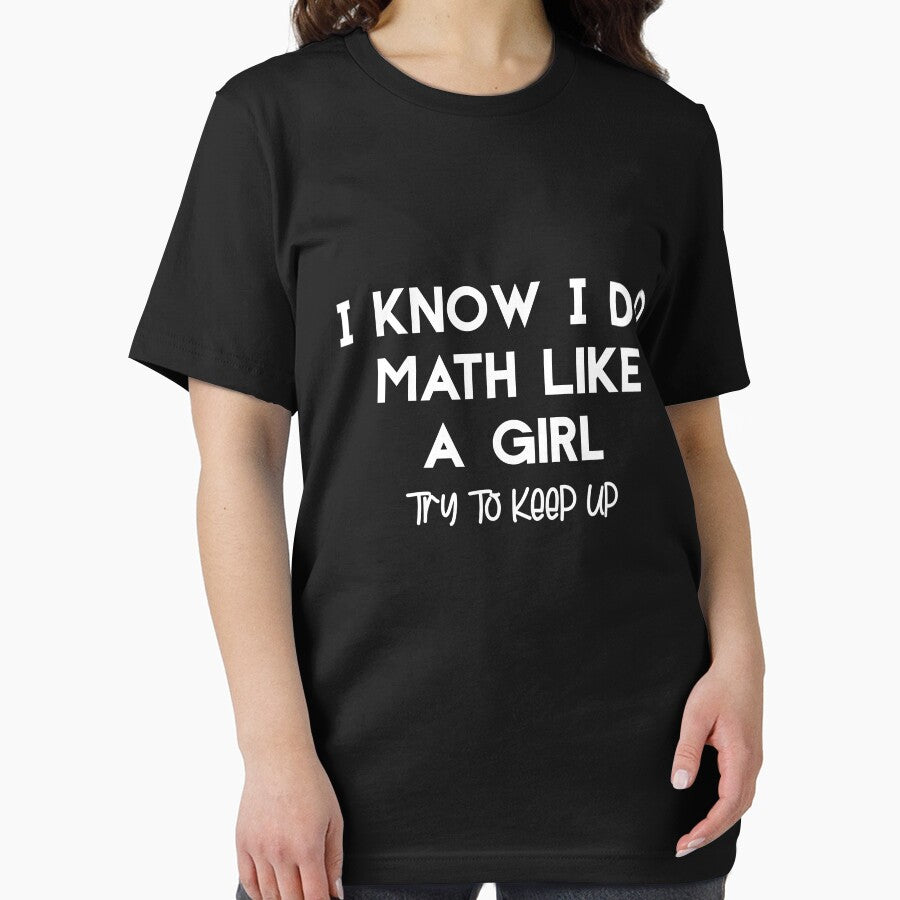 Mathematics Teacher I Know I Do Math Like A Girl Try To Keep Up Mom Teacher Gift Funny Female Math Teacher by Akmloza