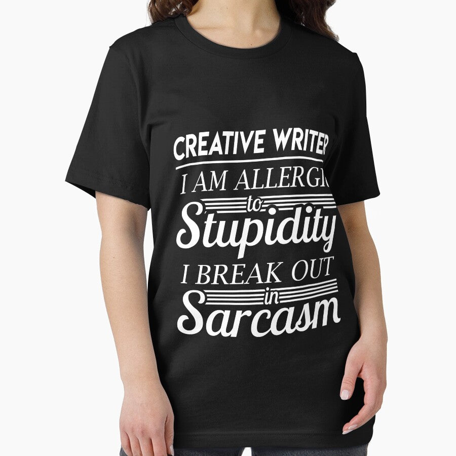 Creative Writer T Shirt - Sarcasm Job Gift Item Tee by alexandraf49