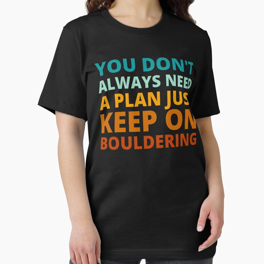 You Don't Always Need a Plan Just Keep on Bouldering by Crafty-Mornings
