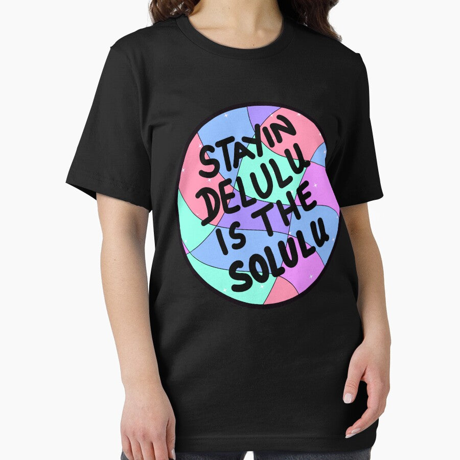 Staying Delulu is the solulu by Quacktails