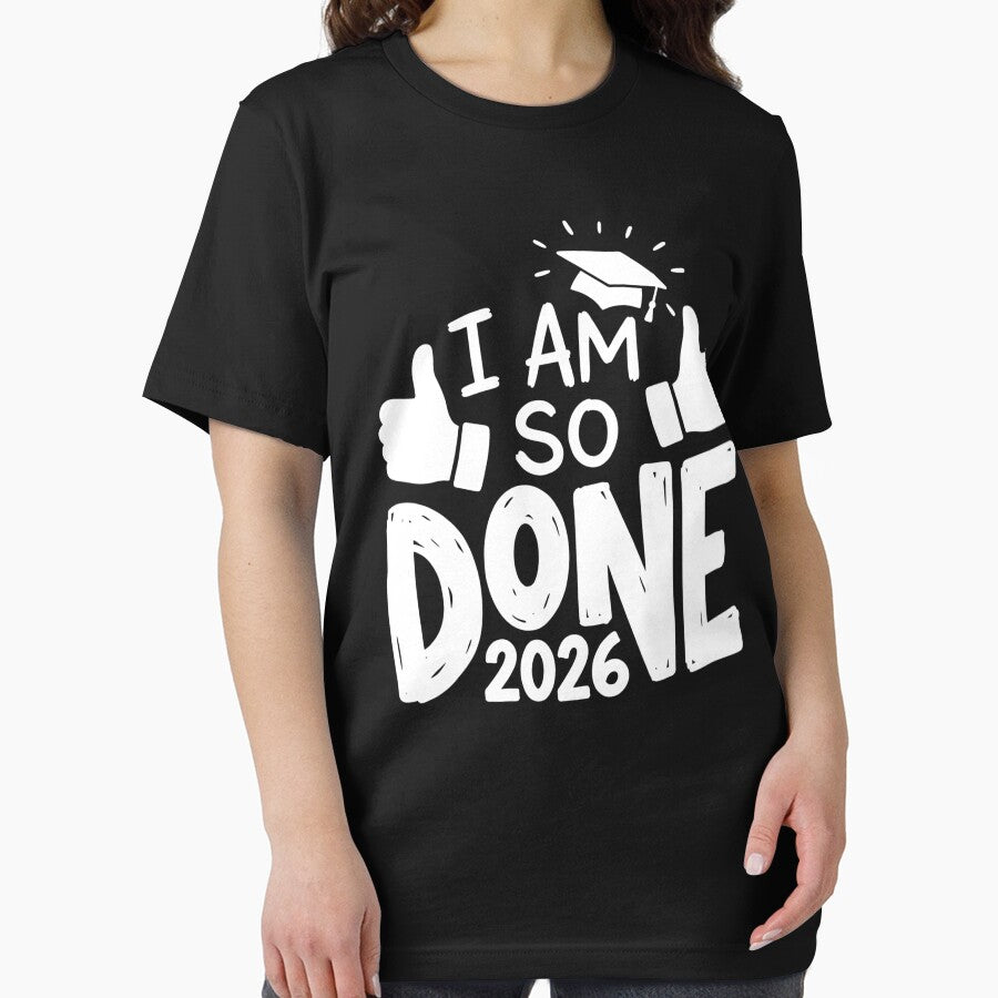 I Am So Done Class of 2026 by FreshVibe Prints