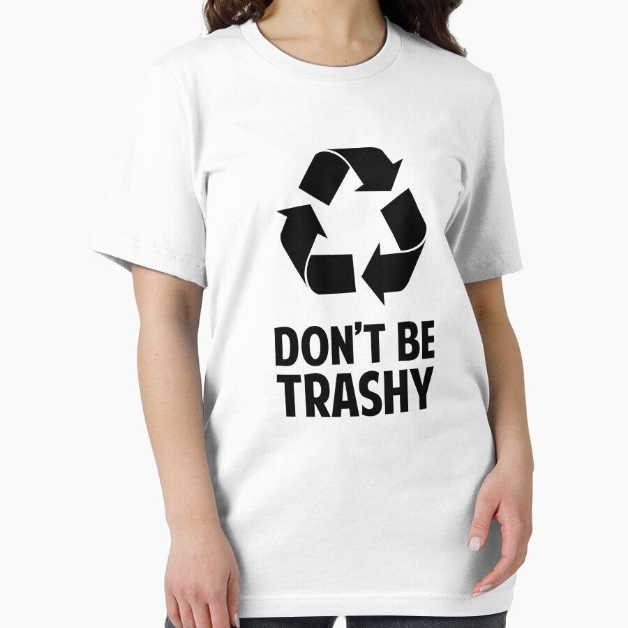 Don't Be Trashy by DesignFactoryD