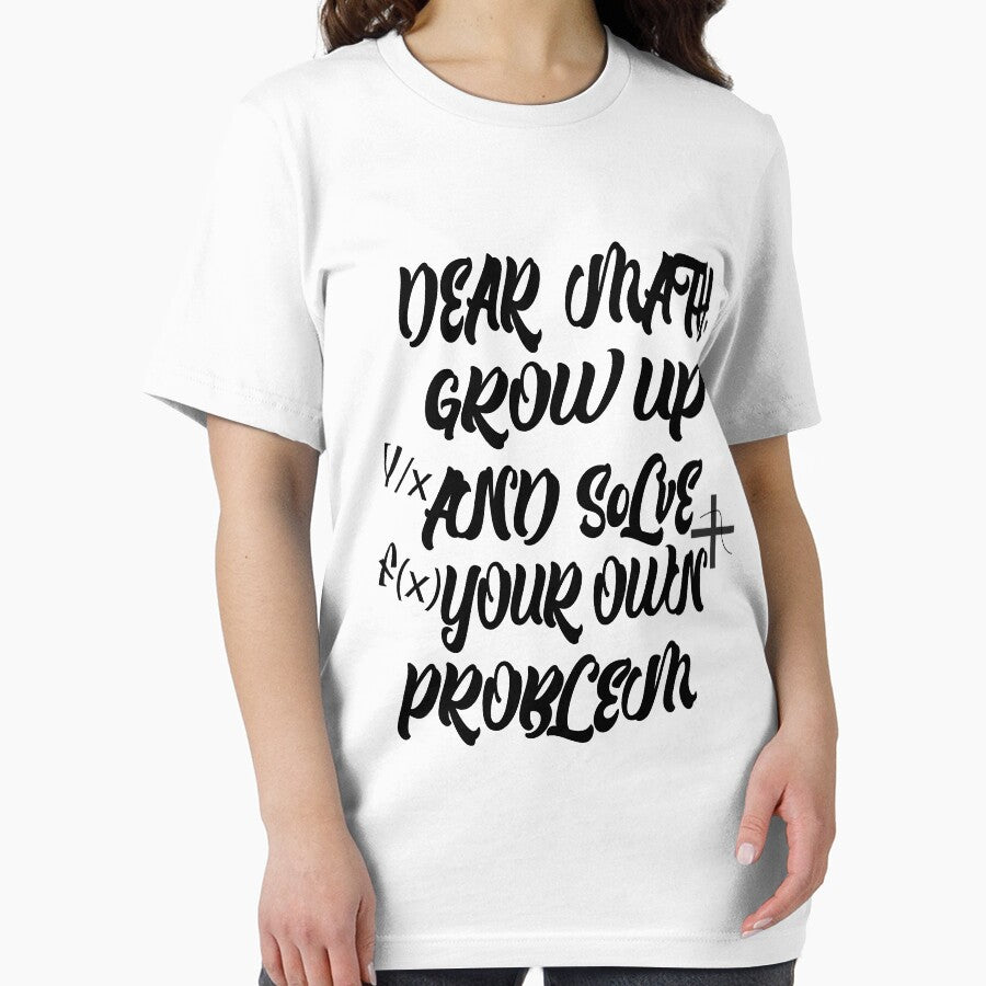 Funny Math Quote for Girls Boys Teens Men Women Dear Math shirt by sodoprod