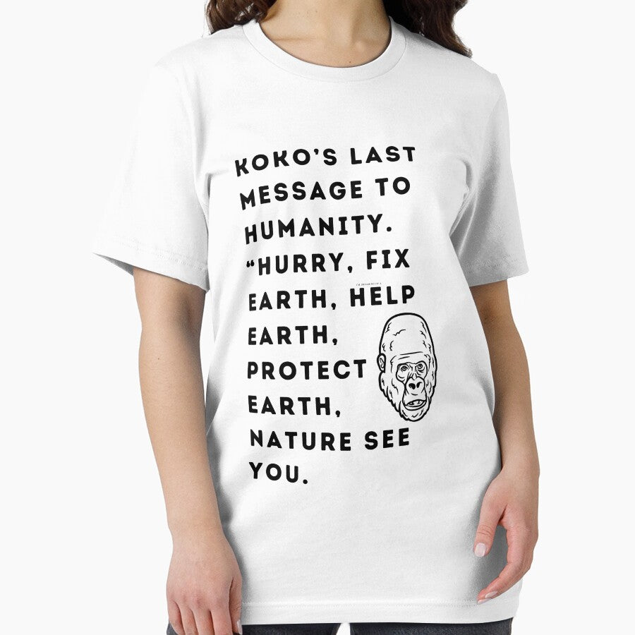 Koko's last message to humanity“Hurry”“Fix Earth, Help Earth  Protect Earth”“Nature See You” by WizardWordSmith
