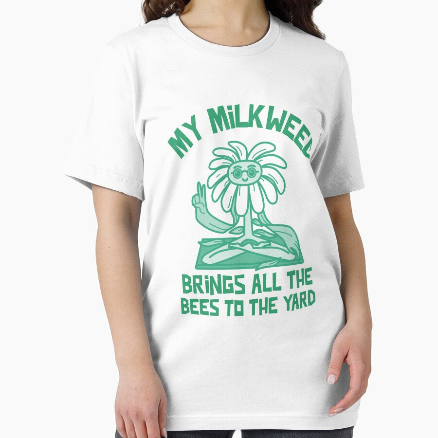 MY MILKWEED BRINGS ALL THE BEES TO THE YARD | EVERYDAY SARCASM SERIES – GARDEN EDITION by WitLounge