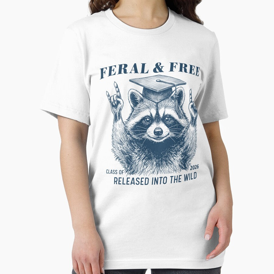 Senior 2026 Graduation Shirt Feral and Free Class of 2026 Tee Grad Gift Funny Graduation Outfit by LessIsLoud