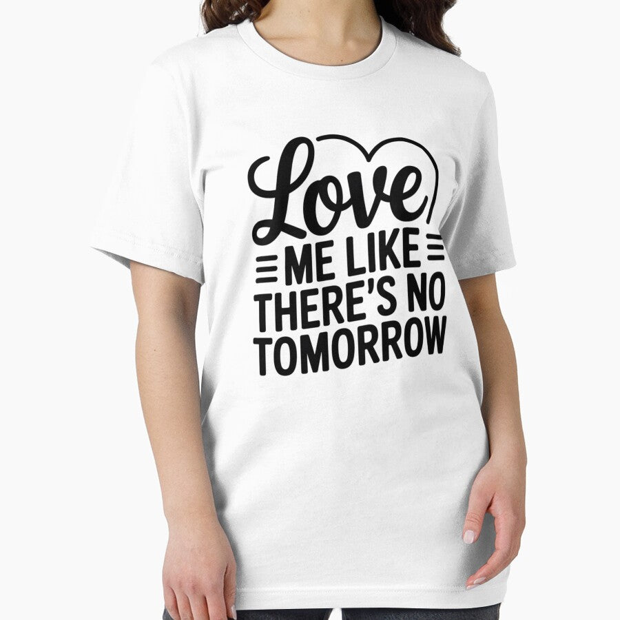 Love Me Like There Is No Tomorrow Minimalist Quote by Nordic Echo