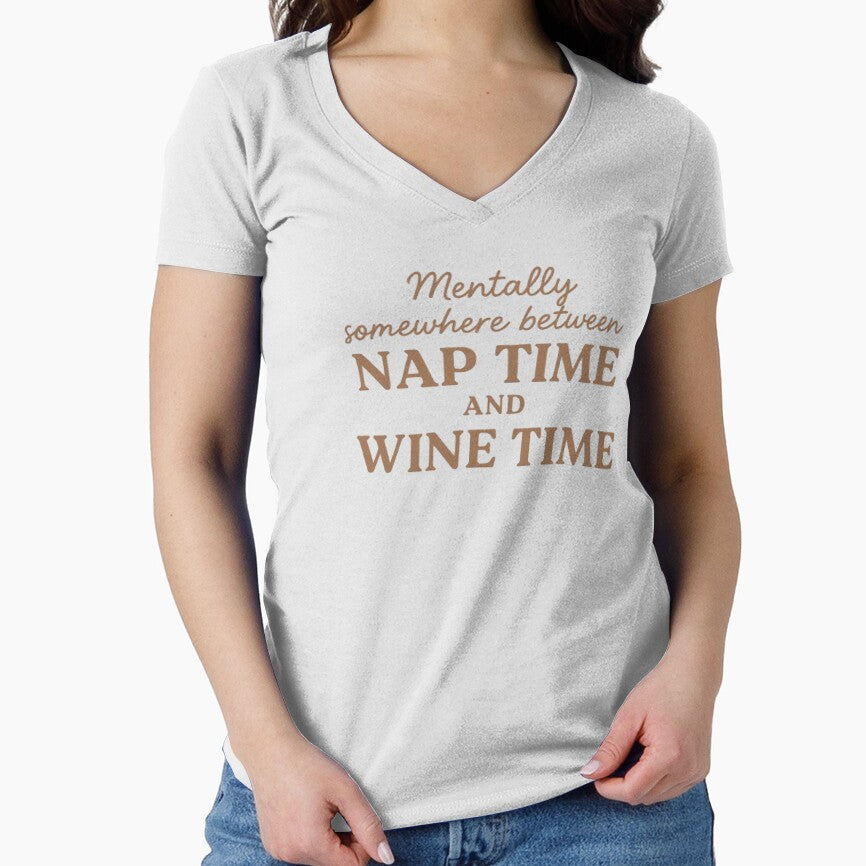 Mentally Somewhere Between Nap Time and Wine Time T-Shirt by PapaAli