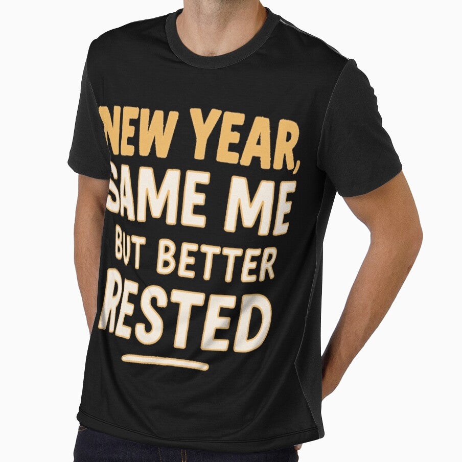 New Year Same Me But Better Rested Funny NYE Tee by PunchDrop