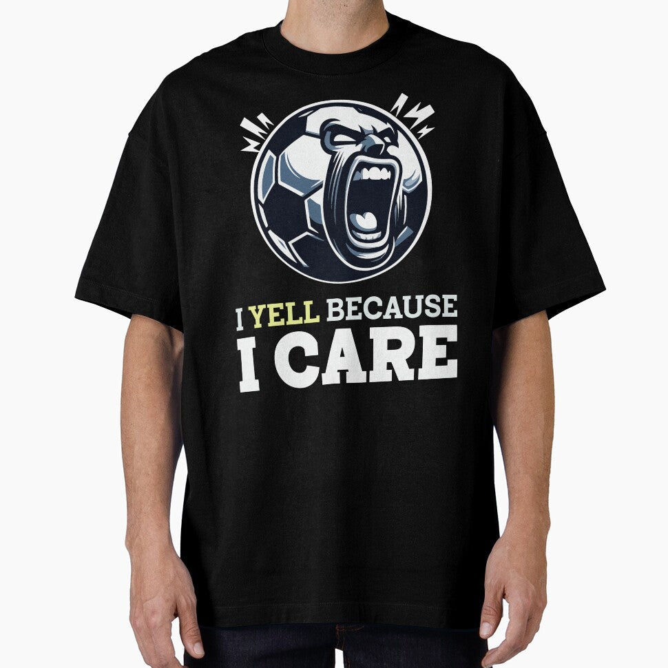 I Yell Because I Care – Funny Soccer Coach Design by Victor Shadehorn