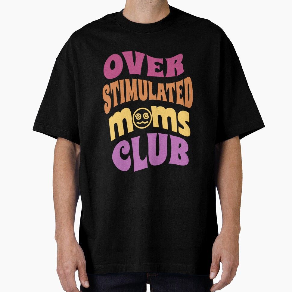 Overstimulated moms club funny design by Artistic Fusion Lab