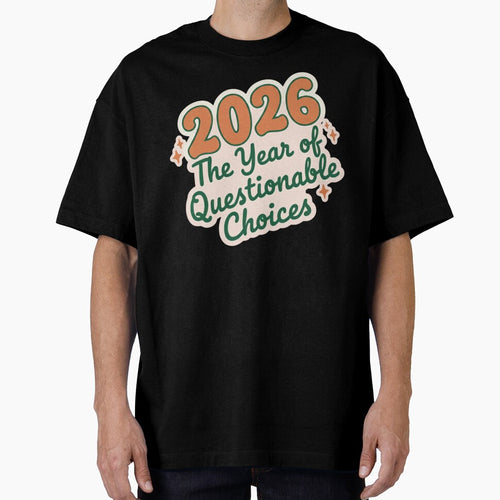 2026 The Year of Questionable Choices Funny New Year by BlissHalo