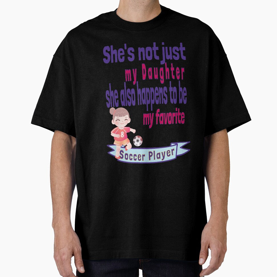 She's not just my Daughter Favorite Soccer Player Kid Child Offspring Little Girl by tengamerx