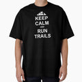 Keep Calm And Run Trails Ultra Running by Esskay Designs